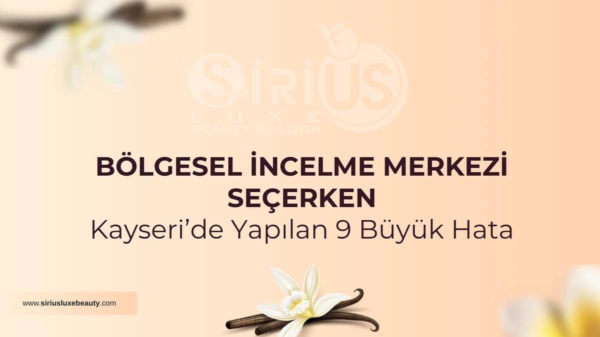 Kayseri bölgesel incelme merkezi seçimi